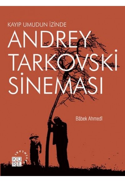 Kayıp Umudun İzinde Andrey Tarkovski Sineması