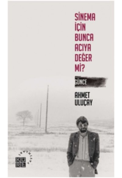 Sinema İçin Bunca Acıya Değer mi?