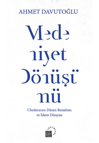 Medeniyet Dönüşümü - Uluslararası Düzen Bunalımı ve İslam Dünyası
