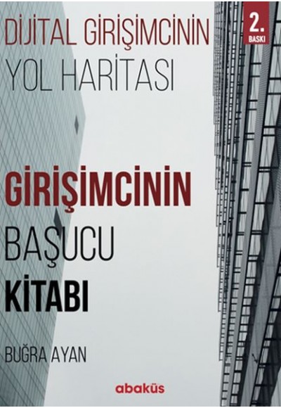 Girişimcinin Başucu Kitabı - Dijital Girişimcinin Yol Haritası