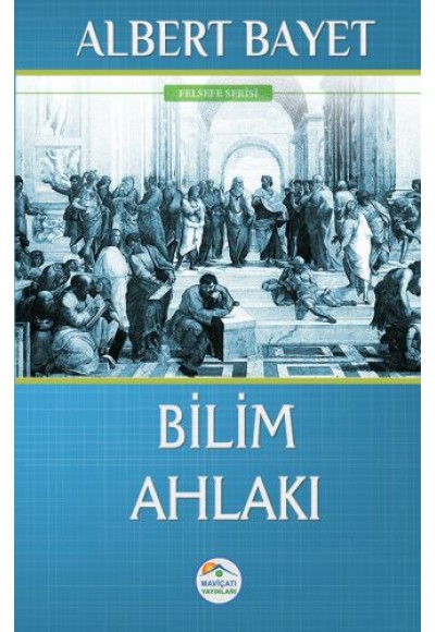 Felsefe Serisi - Bilim Ahlakı