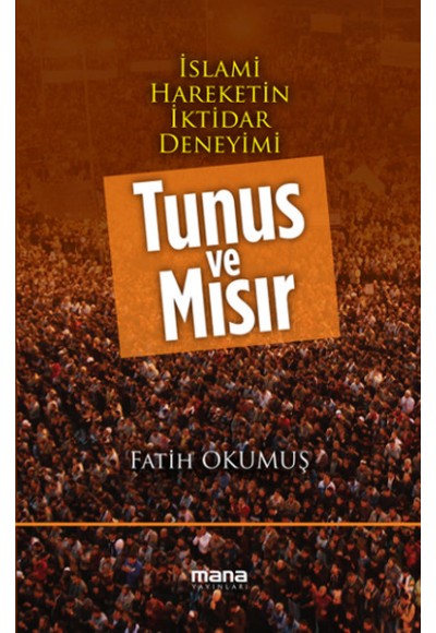 İslami Hareketin İktidar Deneyimi Tunus ve Mısır