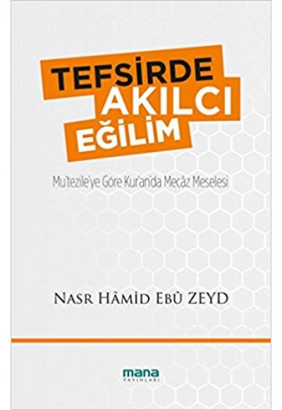 Tefsirde Akılcı Eğilim  Mu’tezile’ye Göre Kur’an’da Mecaz Meselesi