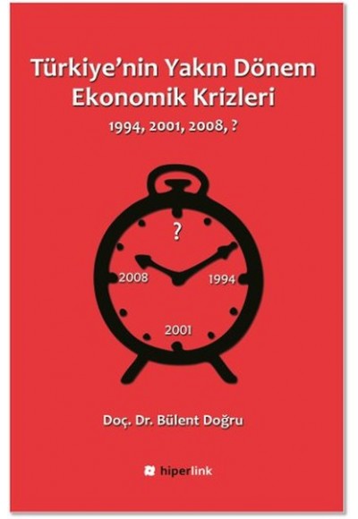 Türkiye'nin Yakın Dönem Ekonomik Krizleri (1994-2001-2008-?)