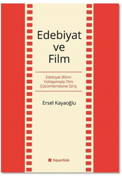 Edebiyat ve Film  Edebiyat Bilimi Yaklaşımıyla Film Çözümlemesine Giriş