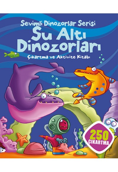 Sevimli Dinozorlar Serisi - Su Altı Dinozorları