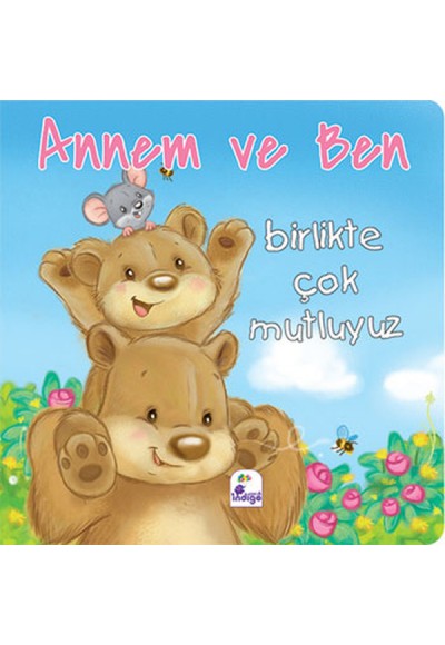 Annem ve Ben - Birlikte Çok Mutluyuz