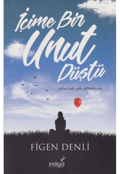 İçime Bir Unut Düştü
