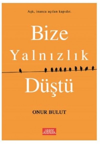 Bize Yalnızlık Düştü