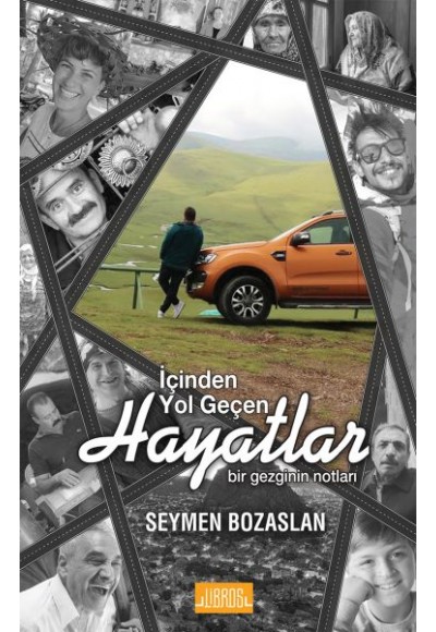 İçinden Yol Geçen Hayatlar - Bir Gezginin Notları