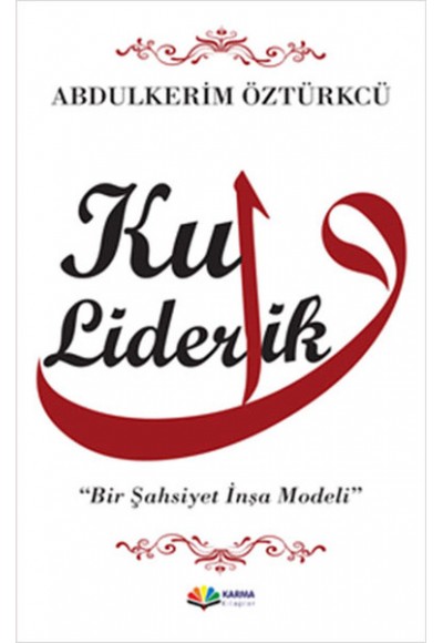 Kul Liderlik  Bir Şahsiyet İnşa Modeli