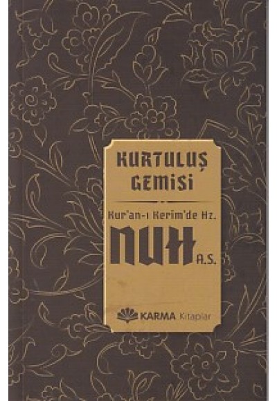 Kurtuluş Gemisi Kuran-ı Kerimde Hz. Nuh (a.s.)