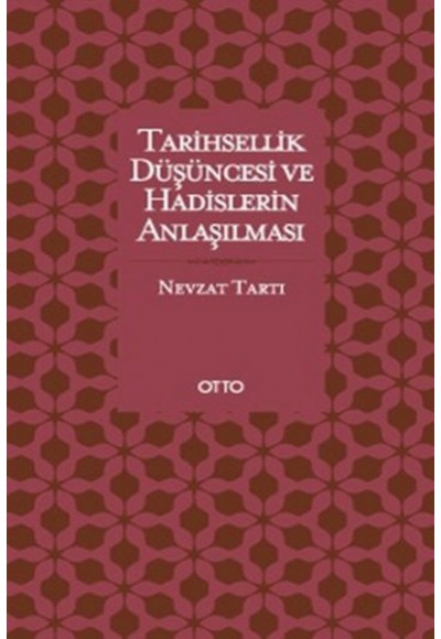 Tarihsellik Düşüncesi ve Hadislerin Anlaşılması
