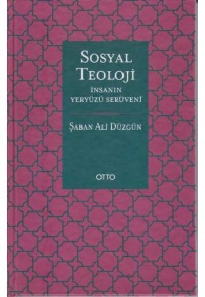 Sosyal Teoloji - İnsanın Yeryüzü Serüveni - Ciltli