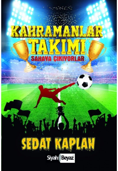 Kahramanlar Takımı - Sahaya Çıkıyorlar