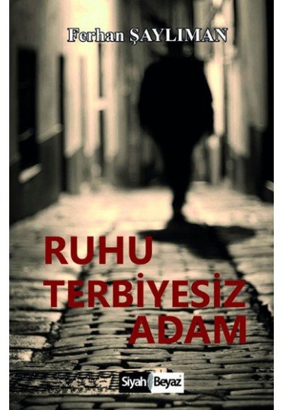 Ruhu Terbiyesiz Adam