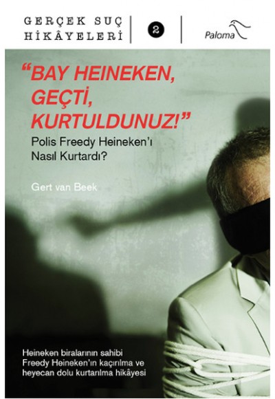 "Bay Heineken, Geçti, Kurtuldunuz!" / Gerçek Suç Hikayeleri 2