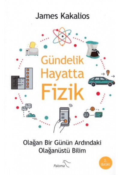 Gündelik Hayatta Fizik - Olağan Bir Günün Ardındaki Olağanüstü Bilim