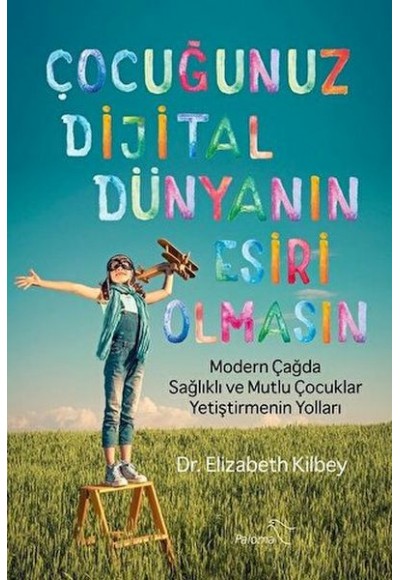 Çocuğunuz Dijital Dünyanın Esiri Olmasın