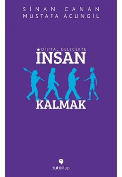 Dijital Gelecekte İnsan Kalmak