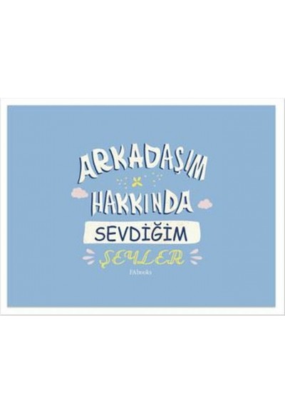 Arkadaşım Hakkında Sevdiğim Şeyler (Ciltli)