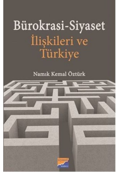 Bürokrasi-Siyaset İlişkileri ve Türkiye