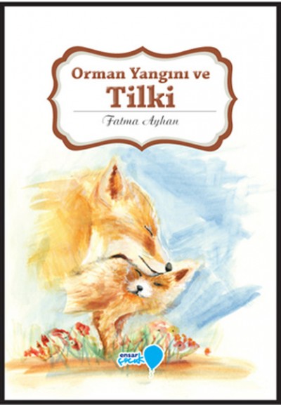 Can Dostlarım Serisi - Orman Yangını ve Tilki