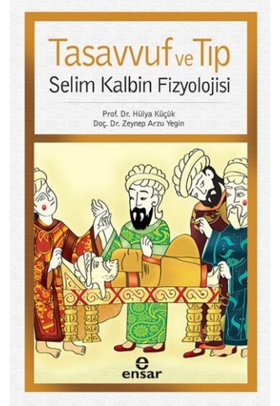 Tasavvuf ve Tıp  Selim Kalbin Fizyolojisi