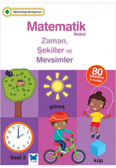 Öğrenmeyi Seviyorum - Matematik İlkokul Zaman, Şekiller ve Mevsimler