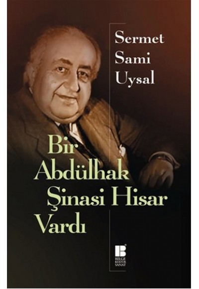 Bir Abdülhak Şinasi Hisar Vardı