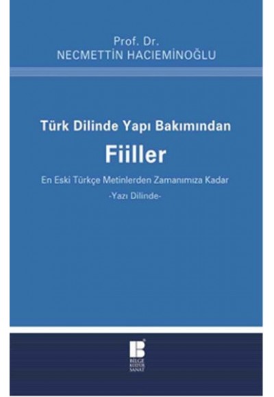 Türk Dilinde Yapı Bakımından Fiiller  (En Eski Türkçe Metinlerden Zamanımıza Kadar)