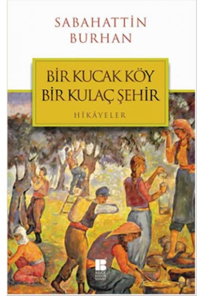 Bir Kucak Köy Bir Kulaç Şehir