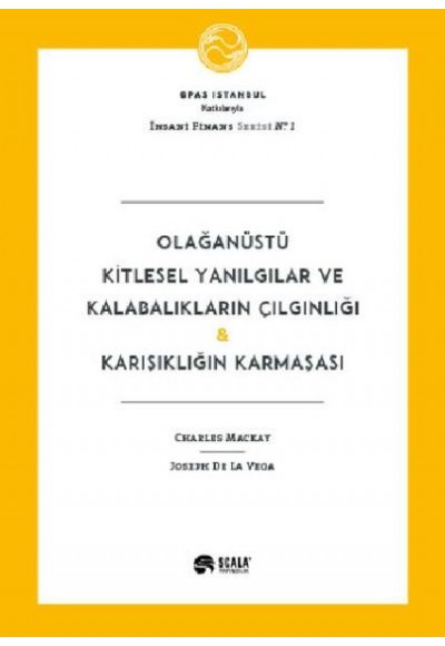 Olağanüstü Kitlesel Yanılgılar ve Kalabalıkların Çılgınlığı Karışıklığın Karmaşası