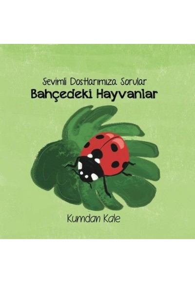 Bahçedeki Hayvanlar - Sevimli Dostalarımıza Sorular