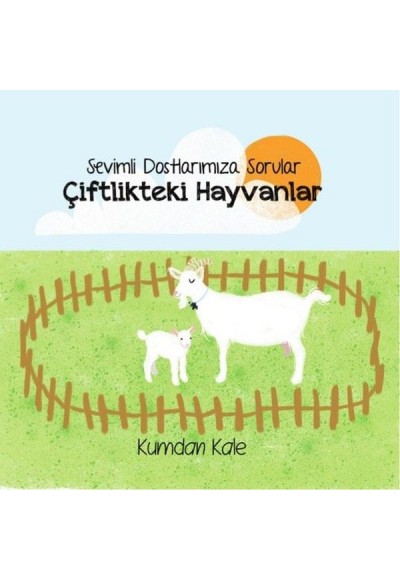Çiftlikteki Hayvanlar - Sevimli Dostalarımıza Sorular