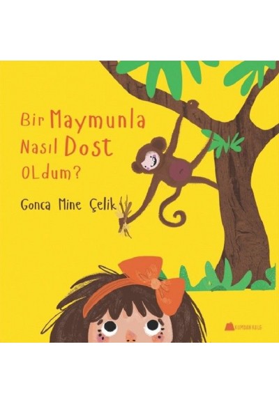 Bir Maymunla Nasıl Dost Oldum?