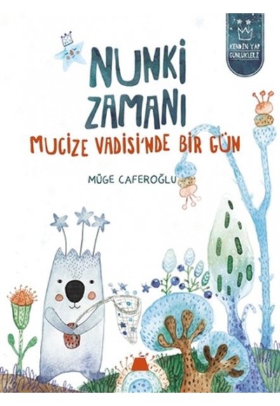 Nunki Zamanı - Mucize Vadisi’nde Bir Gün