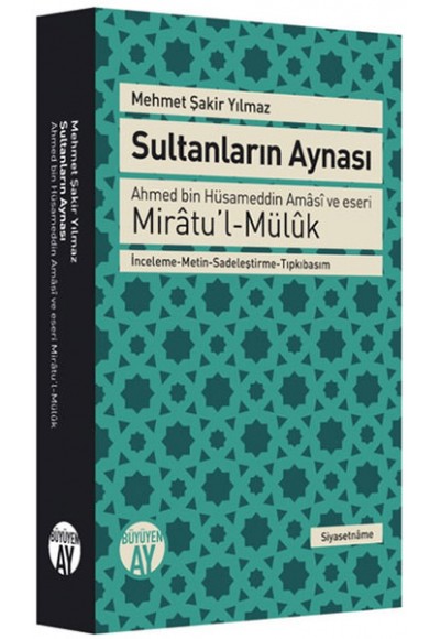 Sultanların Aynası  Ahmed bin Hüsameddin Amasi ve eseri Miratu’l-Müluk İnceleme-Metin-Sadeleştir