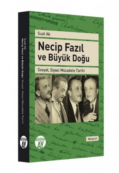 Necip Fazıl ve Büyük Doğu  Sosyal, Siyasi Mücadele Tarihi