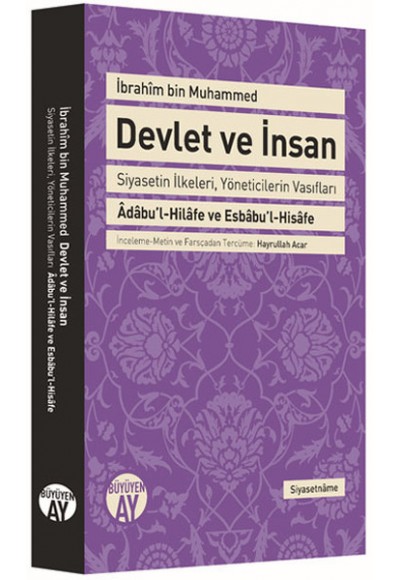Devlet ve İnsan  Siyasetin İlkeleri, Yöneticilerin Vasıfları Adabu'l-Hilafe ve Esbabu'l-Hisafe