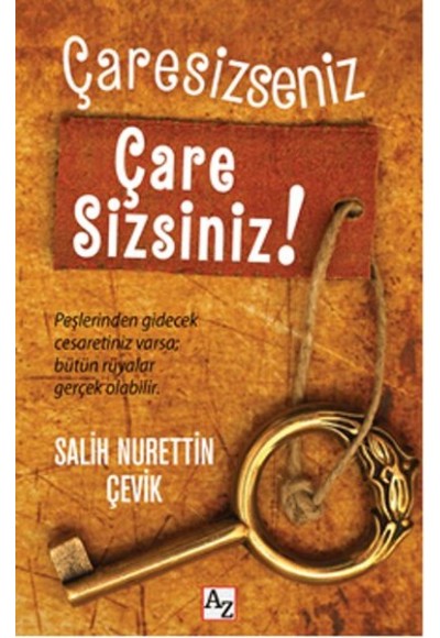 Çaresizseniz Çare Sizsiniz!