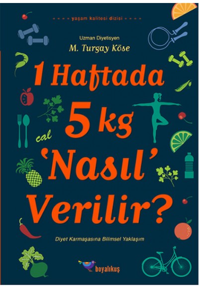 1 Haftada 5 kg Nasıl Verilir?