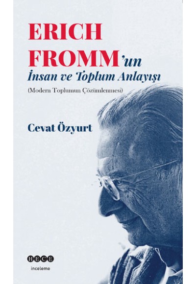 Eric Fromm'un İnsan ve Toplum Anlayışı  Modern Toplumun Çözümlenmesi