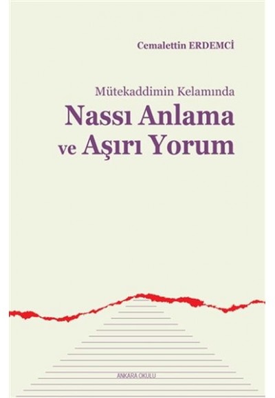 Mütekaddimin Kelamında Nassı Anlama ve Aşırı Yorum