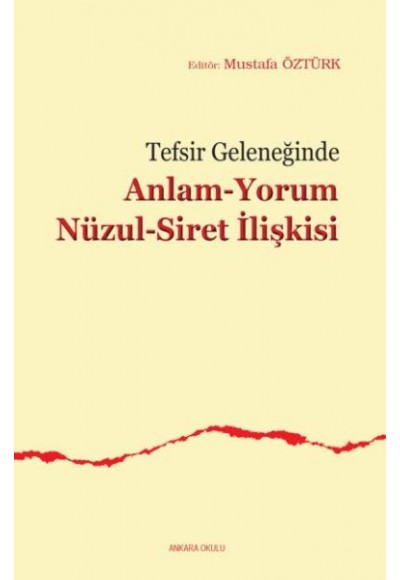 Tefsir Geleneğinde Anlam Yorum Nüzul Siret İlişkisi