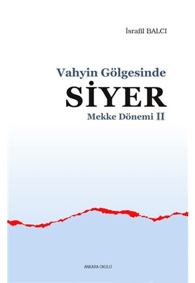 Mekke Yılları 2 - Vahyin Gölgesinde Siyer