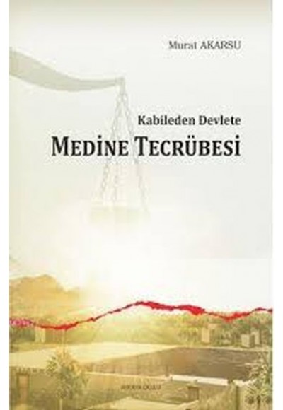 Kabileden Devlete Medine Tecrübesi