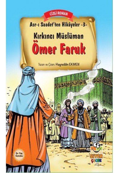 Asr-ı Saadet'ten Hikayeler 3 - Kırkıncı Müslüman Ömer Faruk