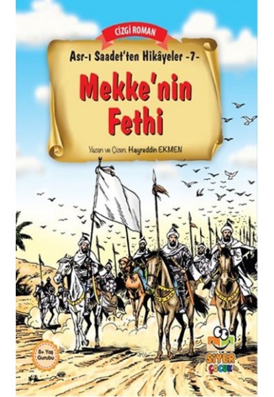 Asr-ı Saadet'ten Hikayeler 7 - Mekke'nin Fethi