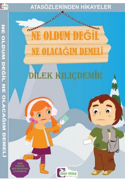 Atasözlerinden Hikayeler - Ne Oldum Değil Ne Olacağım Demeli